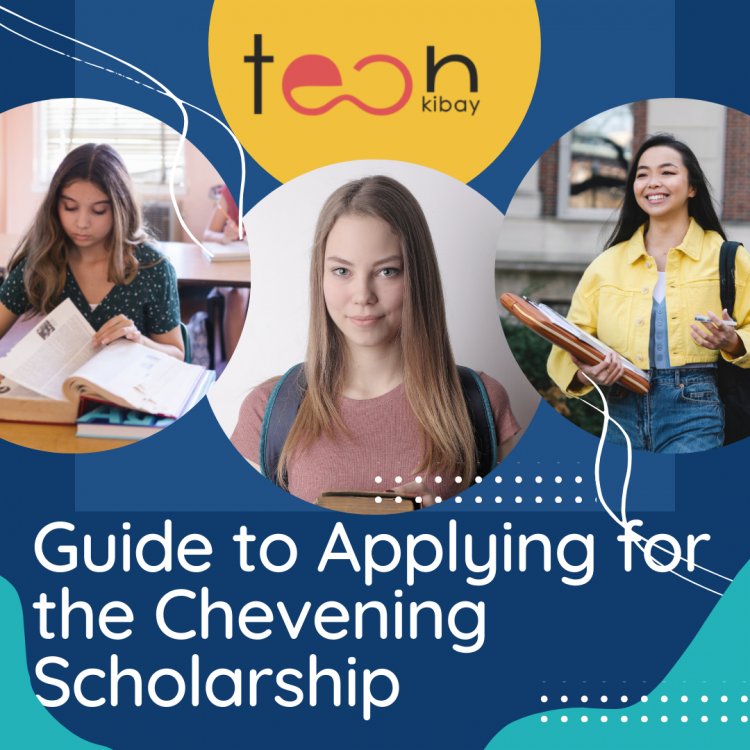 The Complete Guide to Applying for the Chevening Scholarship