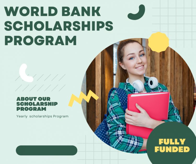 World Bank Scholarships Program for International Students - Don't Miss Out!