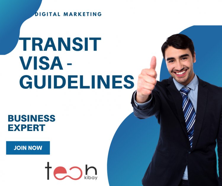 How to Apply for a Transit Visa - Guidelines and Requirements of Transit Visas Worldwide
