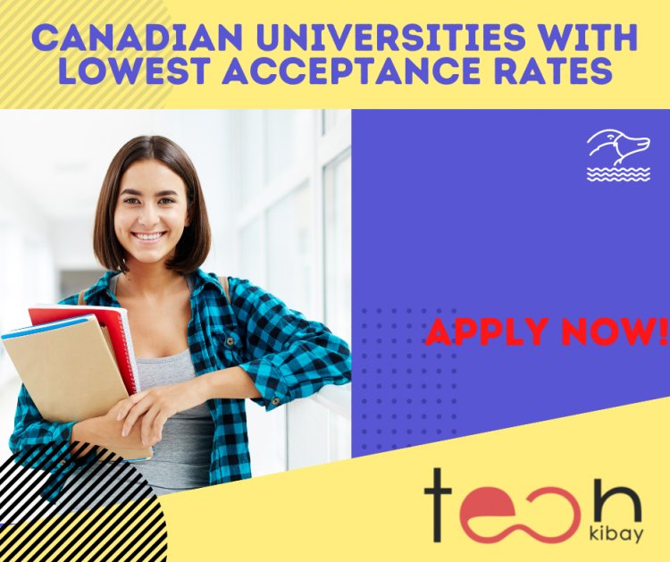 Canadian Universities With Lowest Acceptance Rates 2022
