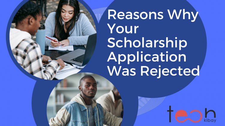 7 Reasons Why Your Scholarship Application Was Rejected (And How to Fix Them)