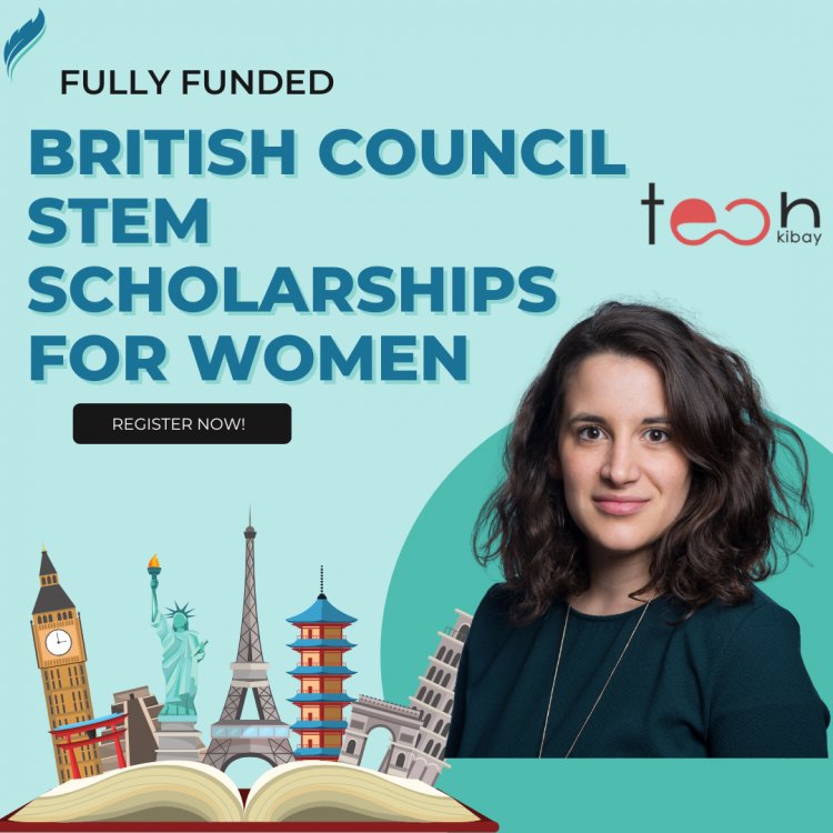 British Council STEM Scholarships for Women – Online Applications Now Open!
