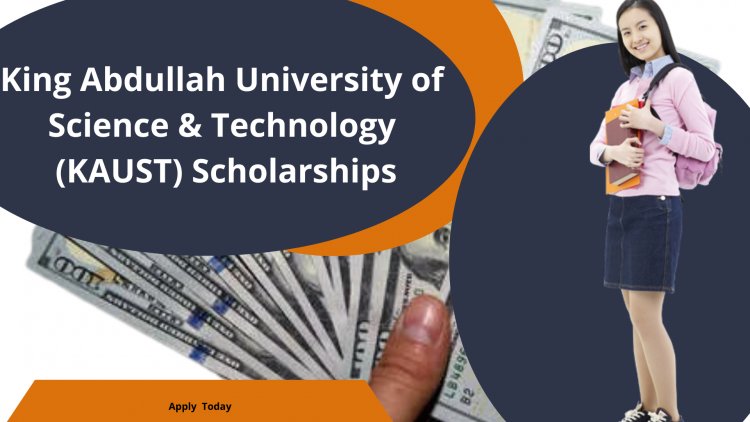 King Abdullah University of Science & Technology (KAUST) Scholarships 2023