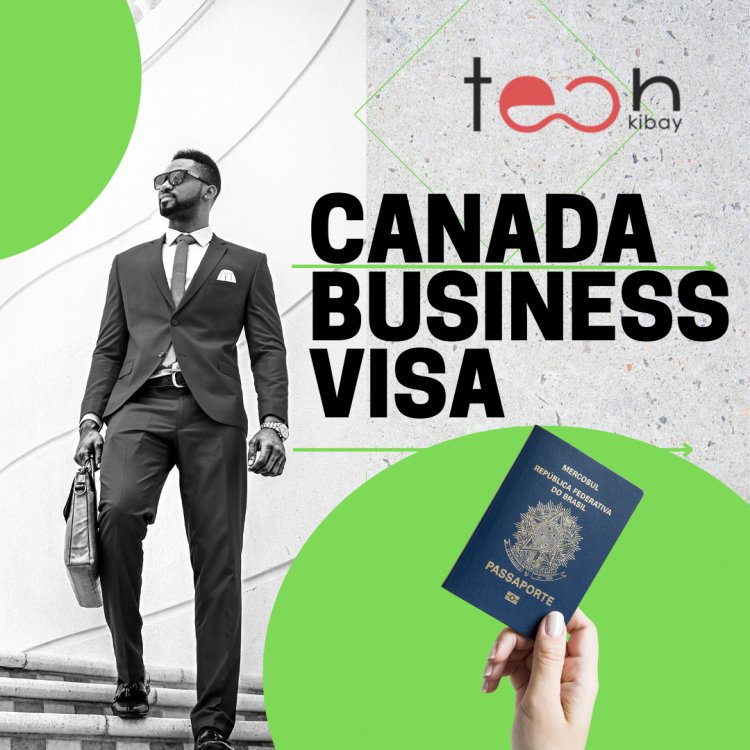 The Complete Guide to Getting a Canada Business Visa