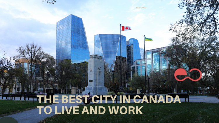 The Best City in Canada to Live and Work as a Foreigner