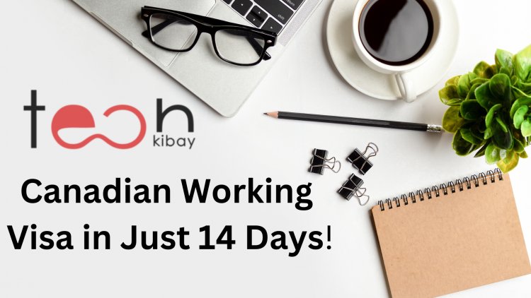 How to Get a Canadian Working Visa in Just 14 Days!