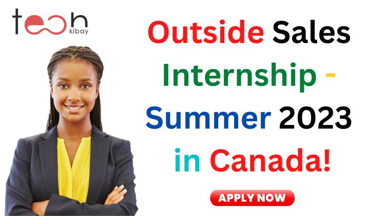 Outside Sales Internship - Summer 2023 in Canada!