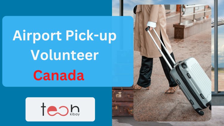 How You Can Make a Difference as an Airport Pick-up Volunteer in Canada.