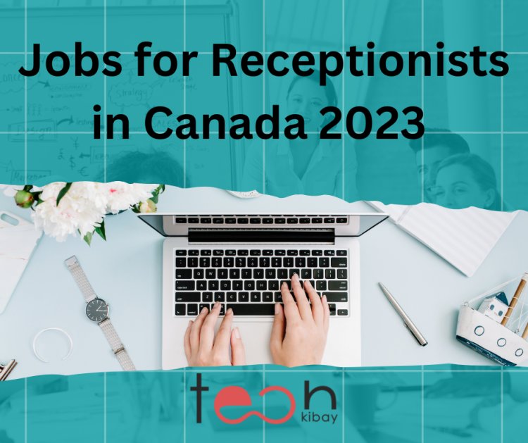 Jobs for Receptionists in Canada 2023 - The Best Places to Start a Career