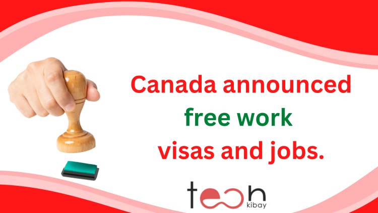 In 2023, Canada announced free work visas and jobs.
