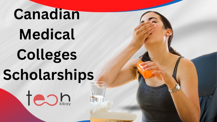 How to Apply for Canadian Medical Colleges Scholarships in Just 2023!