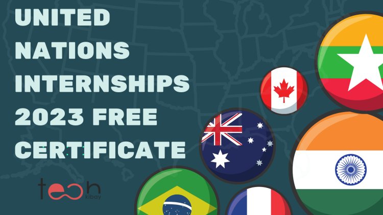 United Nations Internships 2023 Free Certificate