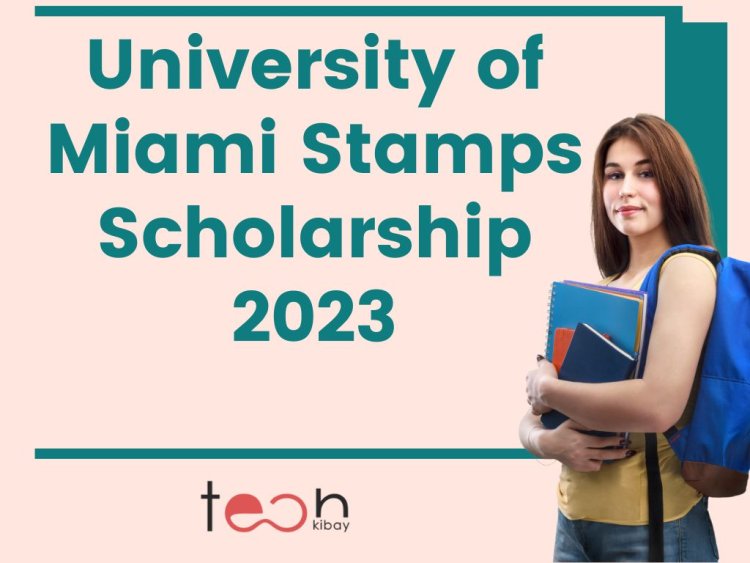 University of Miami Stamps Scholarship 2023
