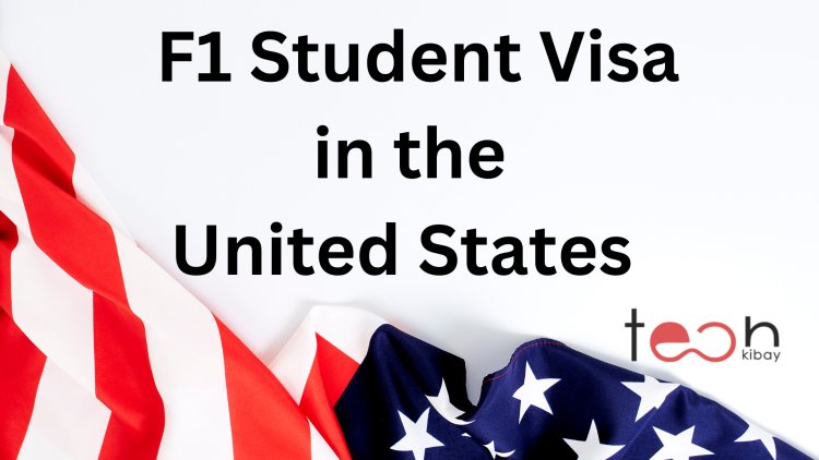 How to Apply for an F1 Student Visa in the United States