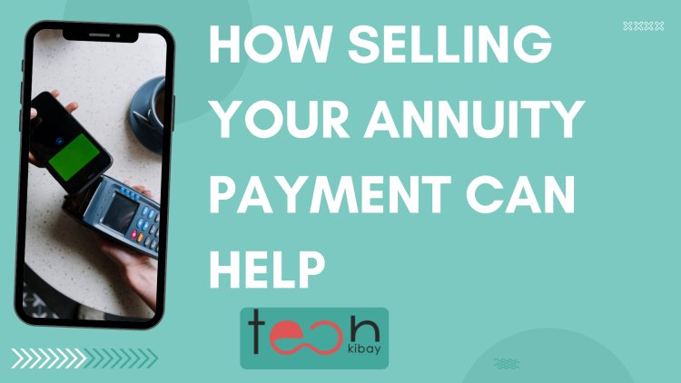 Maximizing Your Financial Future: How Selling Your Annuity Payment Can Help