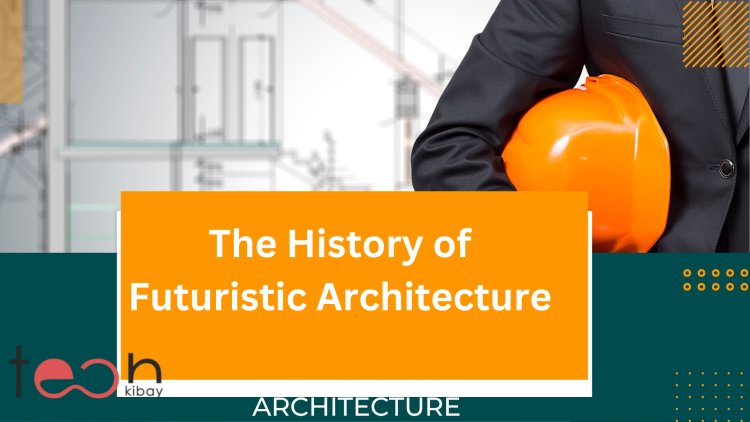 The History of Futuristic Architecture